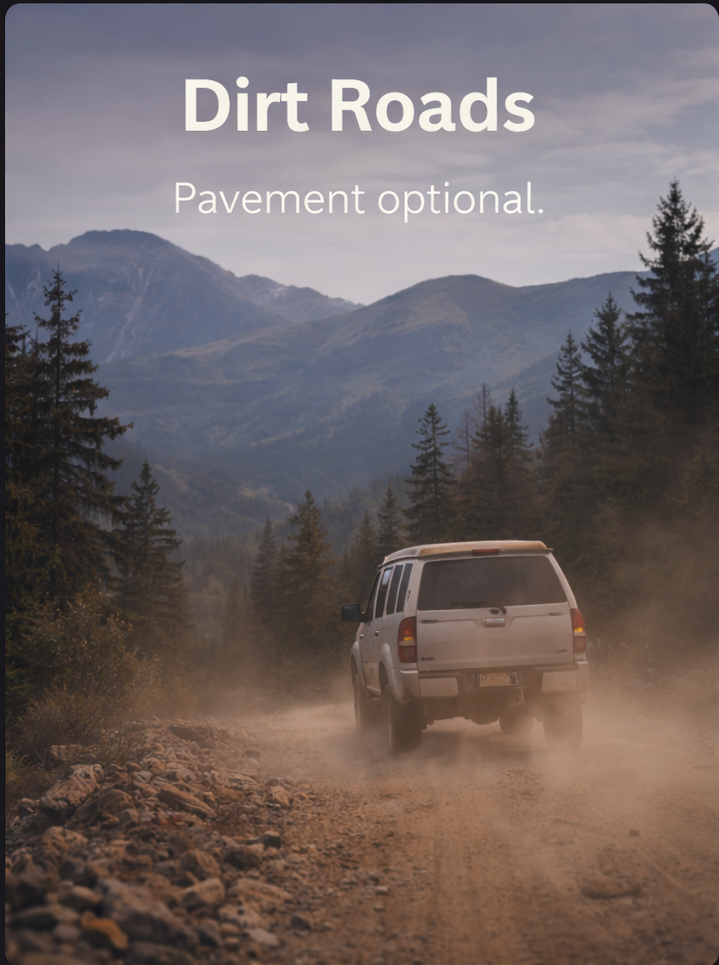Dirt Roads - Pavement Optional
