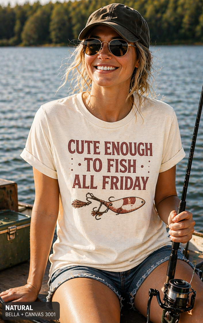 Cute Enough to Fish All Friday